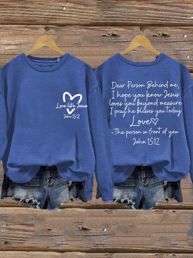 Christianartworkshop Women's Love Like Jesus, Dear Person Behind Me Jesus Loves You Beyond Measure Inspirational Casual Sweatshirt