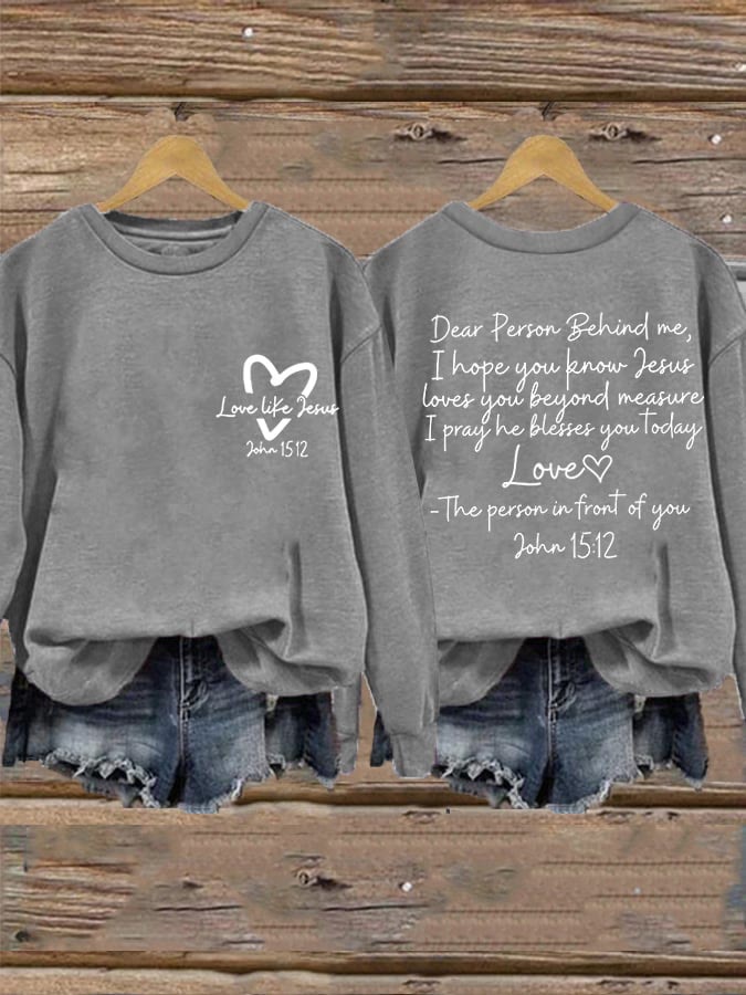 Christianartworkshop Women's Love Like Jesus, Dear Person Behind Me Jesus Loves You Beyond Measure Inspirational Casual Sweatshirt