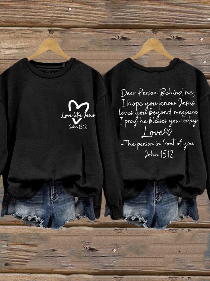 Christianartworkshop Women's Love Like Jesus, Dear Person Behind Me Jesus Loves You Beyond Measure Inspirational Casual Sweatshirt