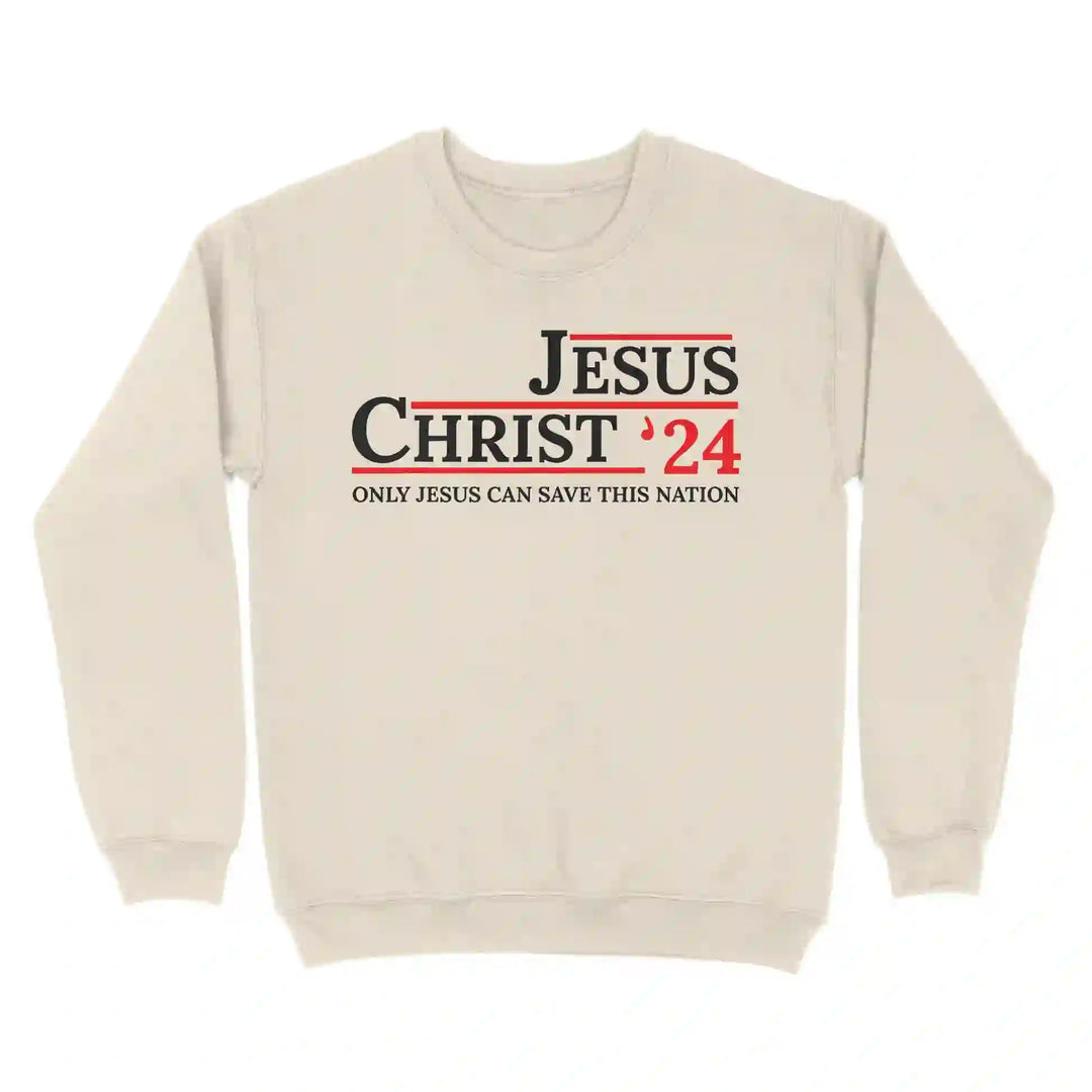 Christianartworkshop Jesus Christ '24 Only Jesus Can Save This Nation Sweatshirt