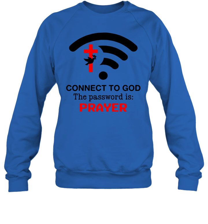 Christianartworkshop Connect to God the password is prayer Sweatshirt