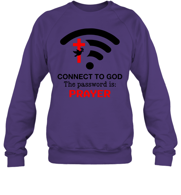 Christianartworkshop Connect to God the password is prayer Sweatshirt