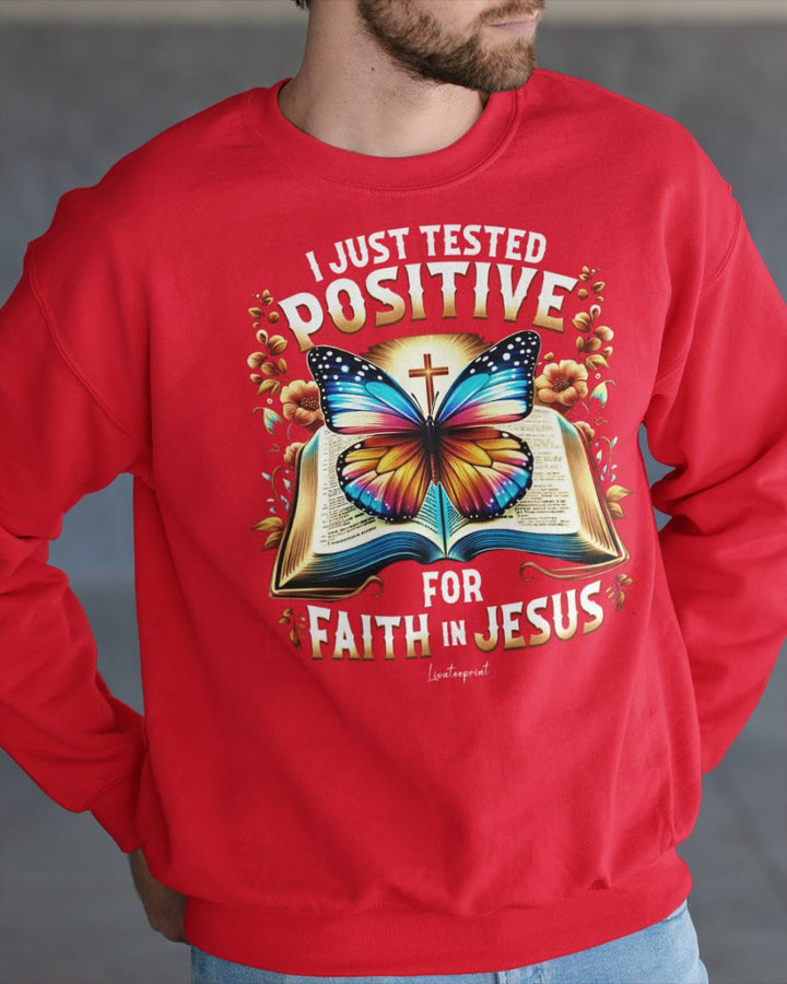 Christianartworkshop I Just Tested Positive For Faith In Jesus Crewneck Sweatshirt