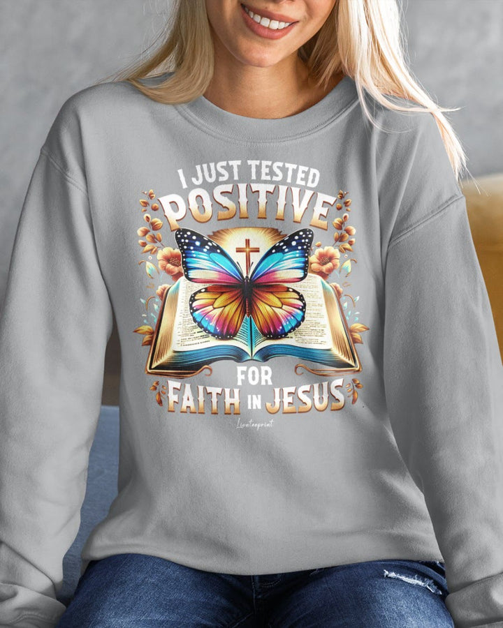 Christianartworkshop I Just Tested Positive For Faith In Jesus Crewneck Sweatshirt