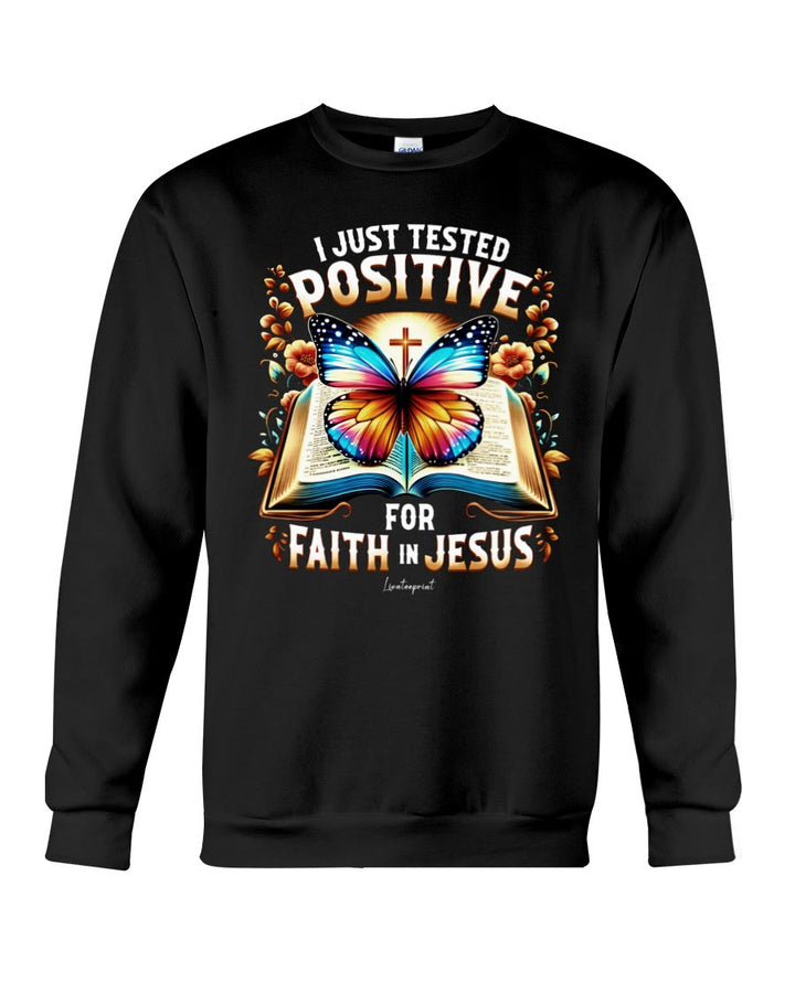 Christianartworkshop I Just Tested Positive For Faith In Jesus Crewneck Sweatshirt