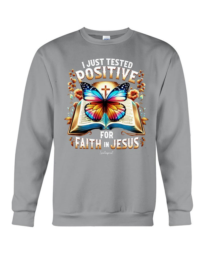 Christianartworkshop I Just Tested Positive For Faith In Jesus Crewneck Sweatshirt