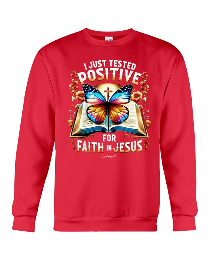 Christianartworkshop I Just Tested Positive For Faith In Jesus Crewneck Sweatshirt