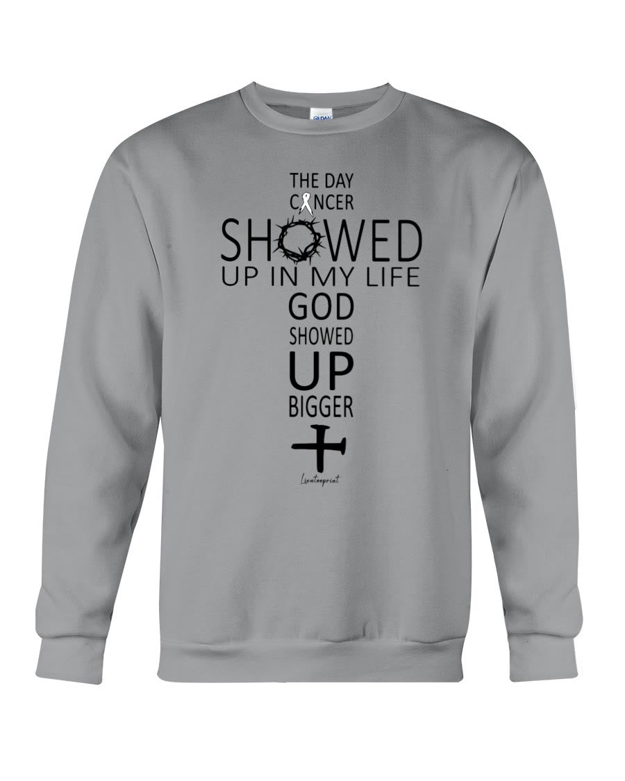 Christianartworkshop LUNG CANCER - THE DAY CANCER SHOWED UP IN MY LIFE, GOD SHOWED UP BIGGER Crewneck Sweatshirt