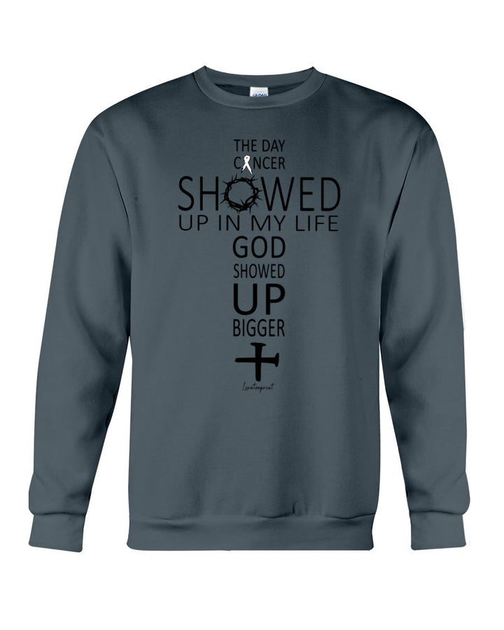 Christianartworkshop LUNG CANCER - THE DAY CANCER SHOWED UP IN MY LIFE, GOD SHOWED UP BIGGER Crewneck Sweatshirt