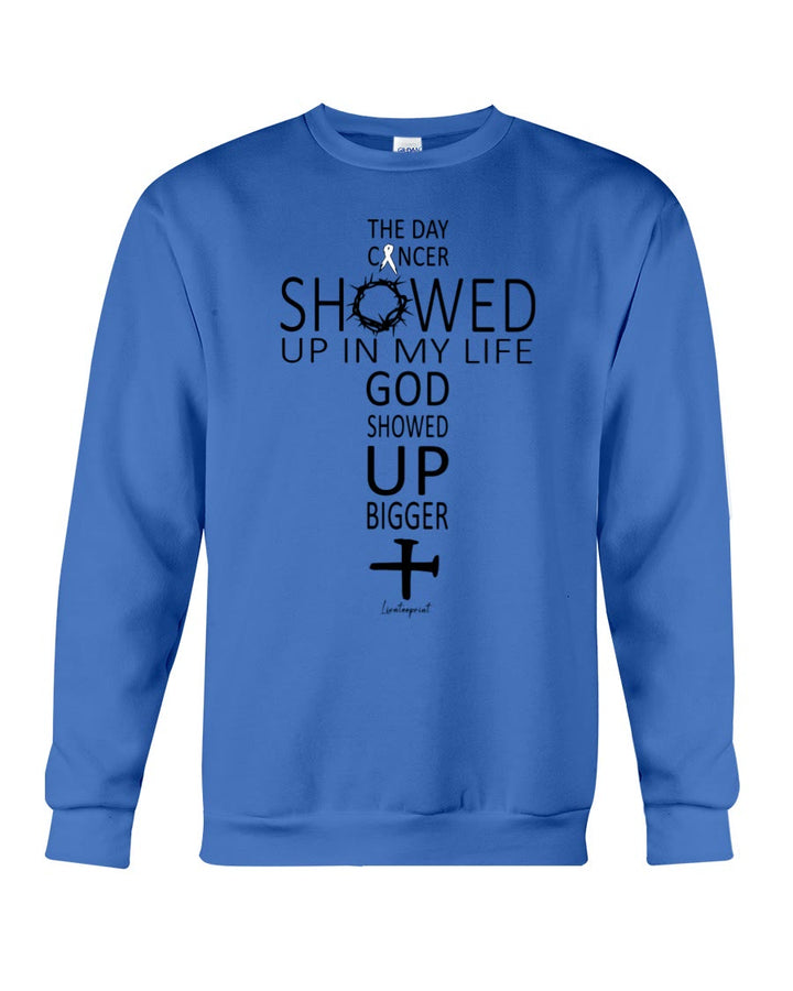 Christianartworkshop LUNG CANCER - THE DAY CANCER SHOWED UP IN MY LIFE, GOD SHOWED UP BIGGER Crewneck Sweatshirt