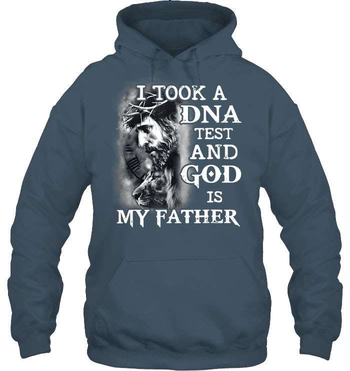 Christianartworkshop I Took A Dna Test And God Is My Father 2 Jesus God Christian T Shirt