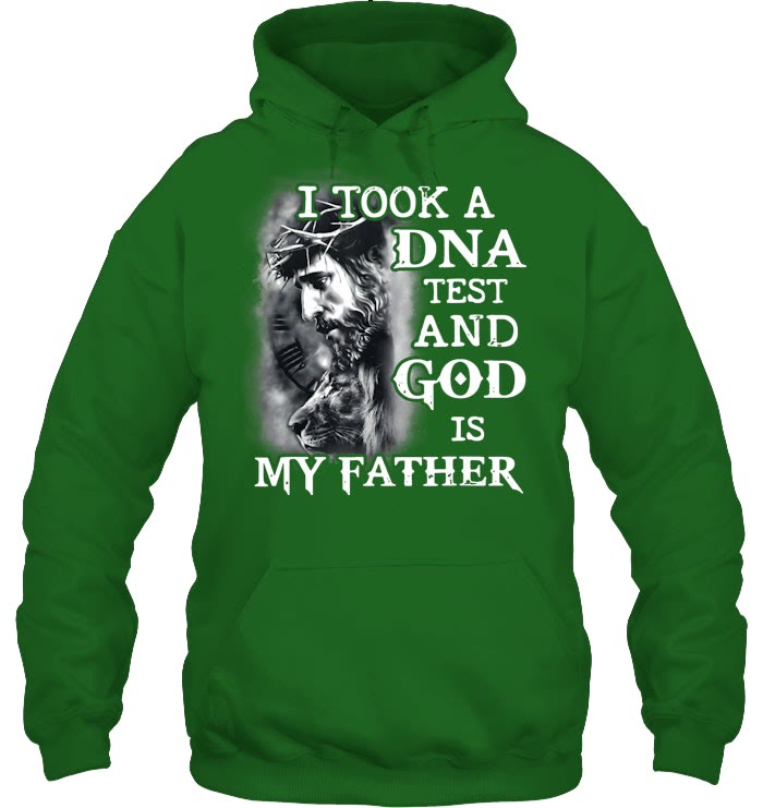 Christianartworkshop I Took A Dna Test And God Is My Father 2 Jesus God Christian T Shirt