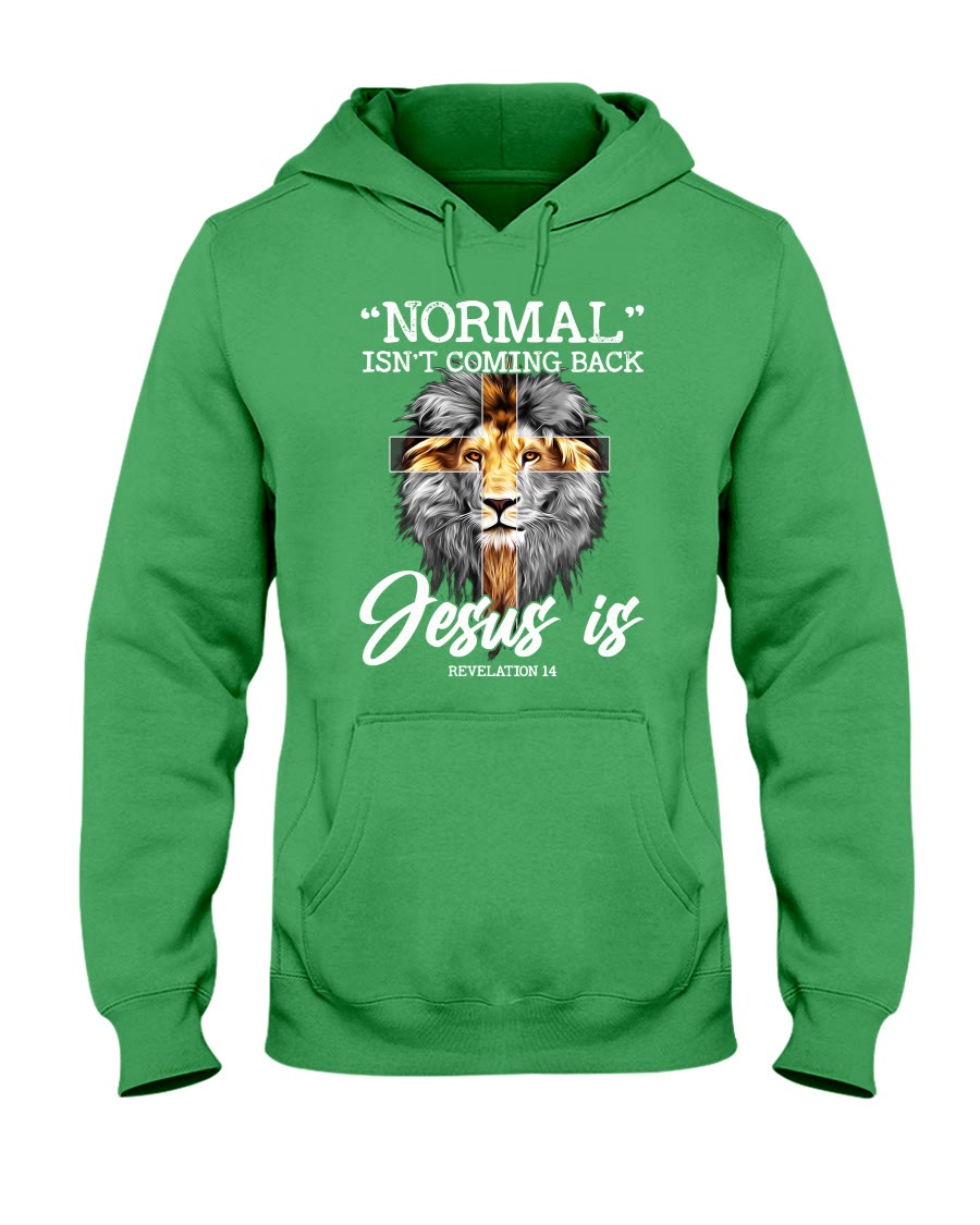 Christianartworkshop Lion Normal Isn't Coming Back Jesus Is Revelation 14 Hooded Sweatshirt