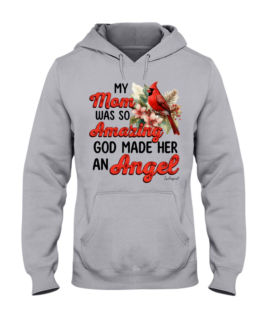 Christianartworkshop My Mom Was So Amazing God Made Her An Angel Hooded Sweatshirt