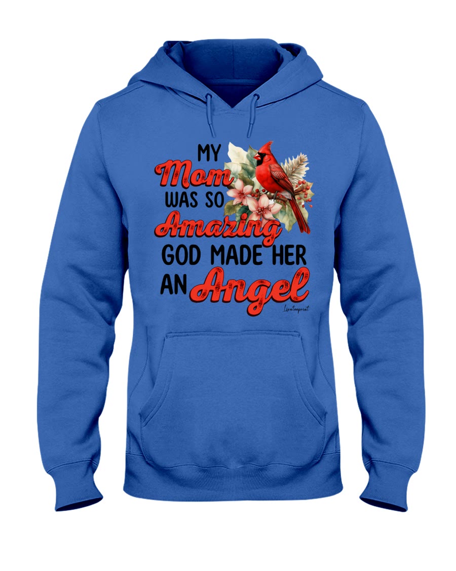 Christianartworkshop My Mom Was So Amazing God Made Her An Angel Hooded Sweatshirt