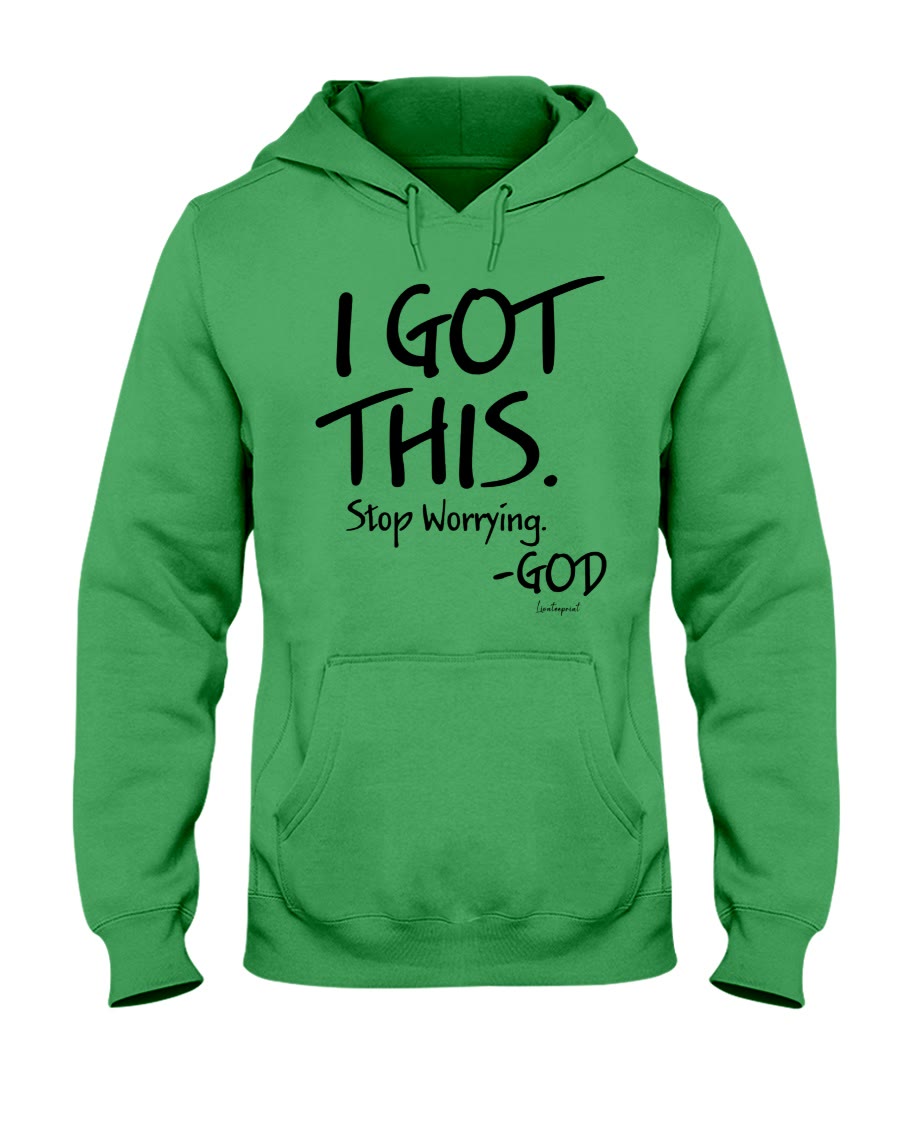 Christianartworkshop I Got This Stop Worrying God Hooded Sweatshirt