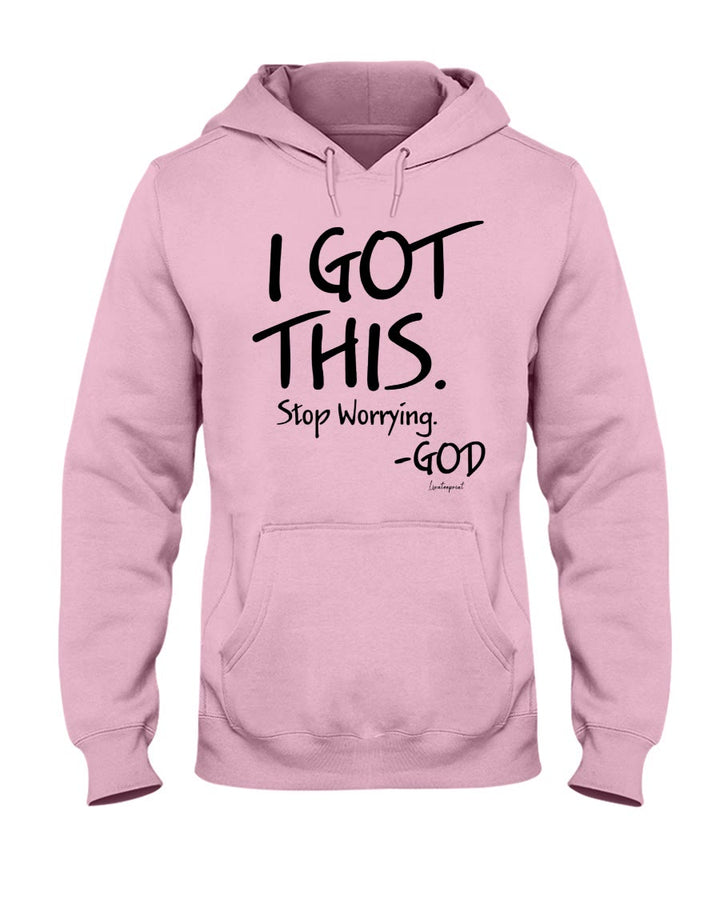 Christianartworkshop I Got This Stop Worrying God Hooded Sweatshirt