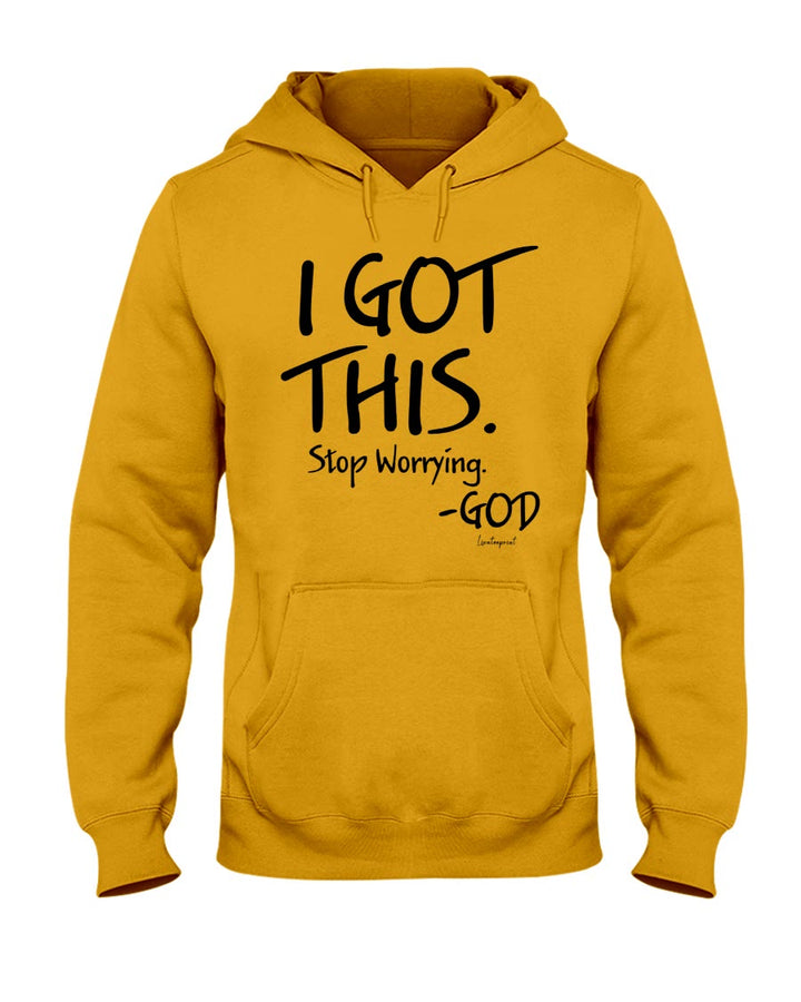 Christianartworkshop I Got This Stop Worrying God Hooded Sweatshirt