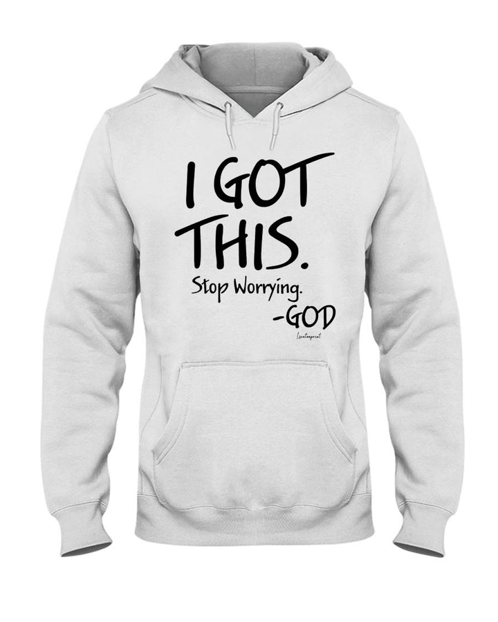 Christianartworkshop I Got This Stop Worrying God Hooded Sweatshirt