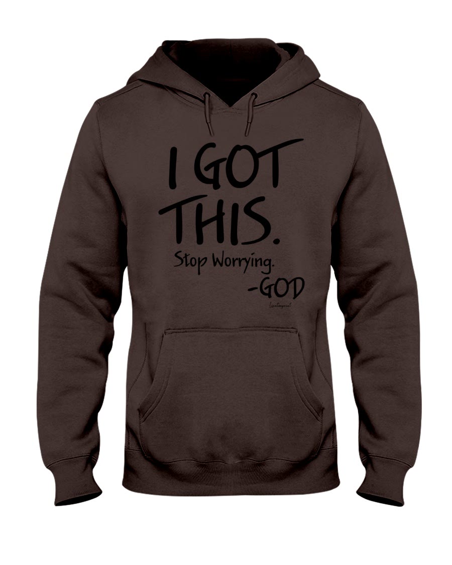 Christianartworkshop I Got This Stop Worrying God Hooded Sweatshirt