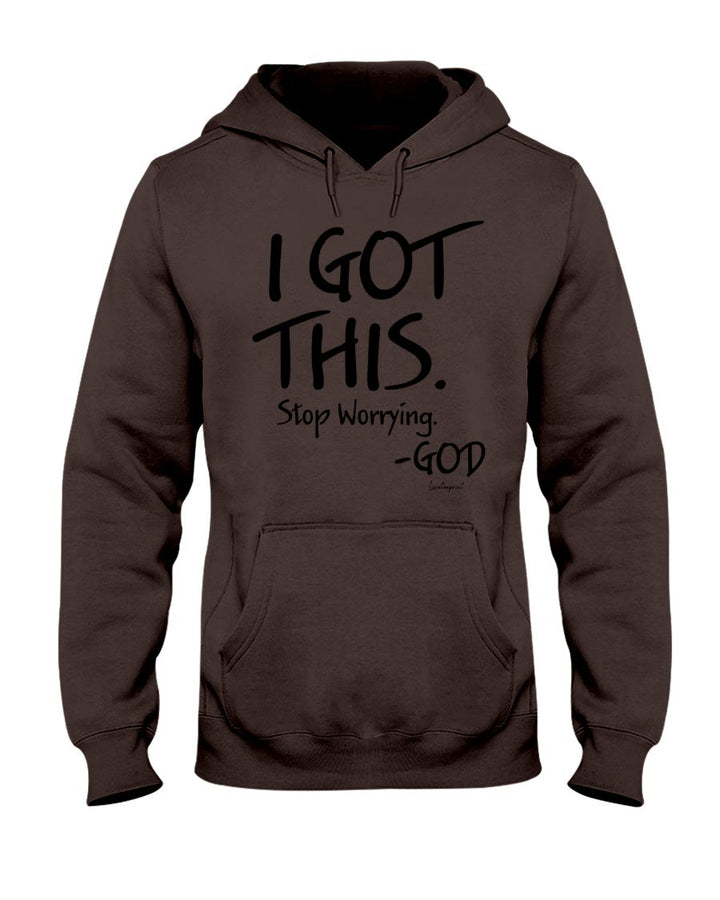 Christianartworkshop I Got This Stop Worrying God Hooded Sweatshirt