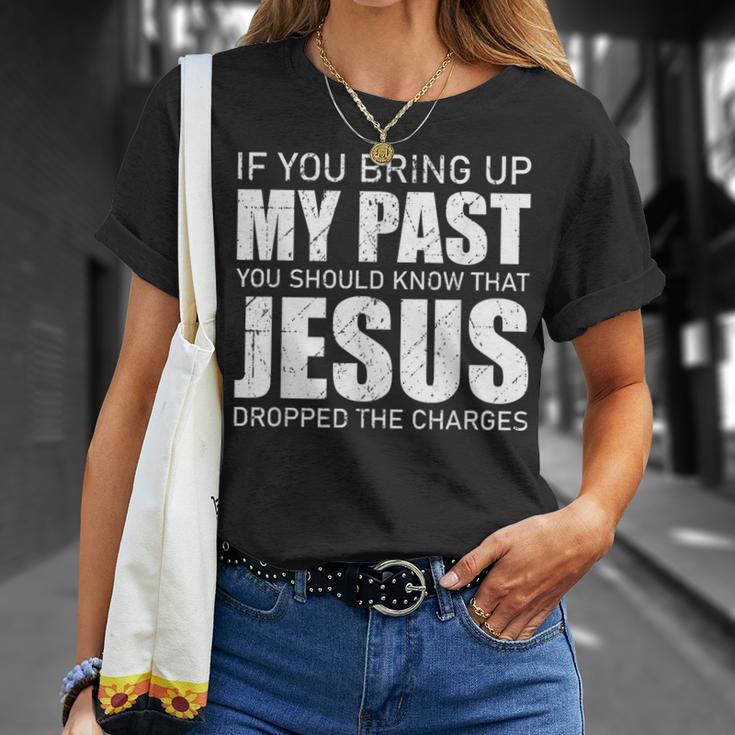 Christianartworkshop If You Bring Up My Past You Should Know Jesus Dropped Charge T-shirt