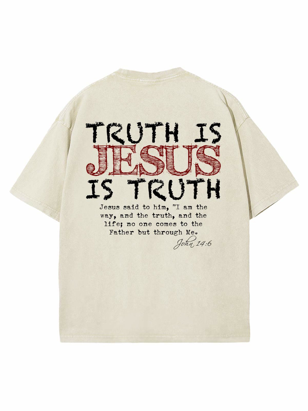 Christianartworkshop Truth Is Jesus Is Truth Unisex Washed T-shirt