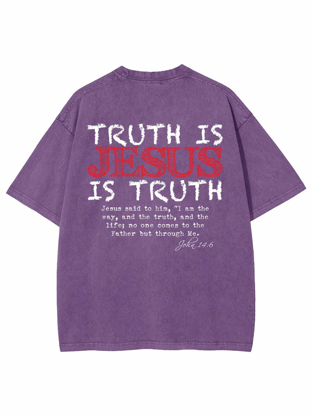 Truth Is Jesus Is Truth Unisex Washed T-Shirt