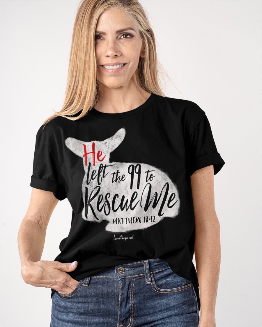 Christianartworkshop He Left The 99 To Rescue Me Classic T-shirt - image 2
