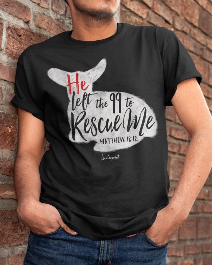 Christianartworkshop He Left The 99 To Rescue Me Classic T-shirt - image 1