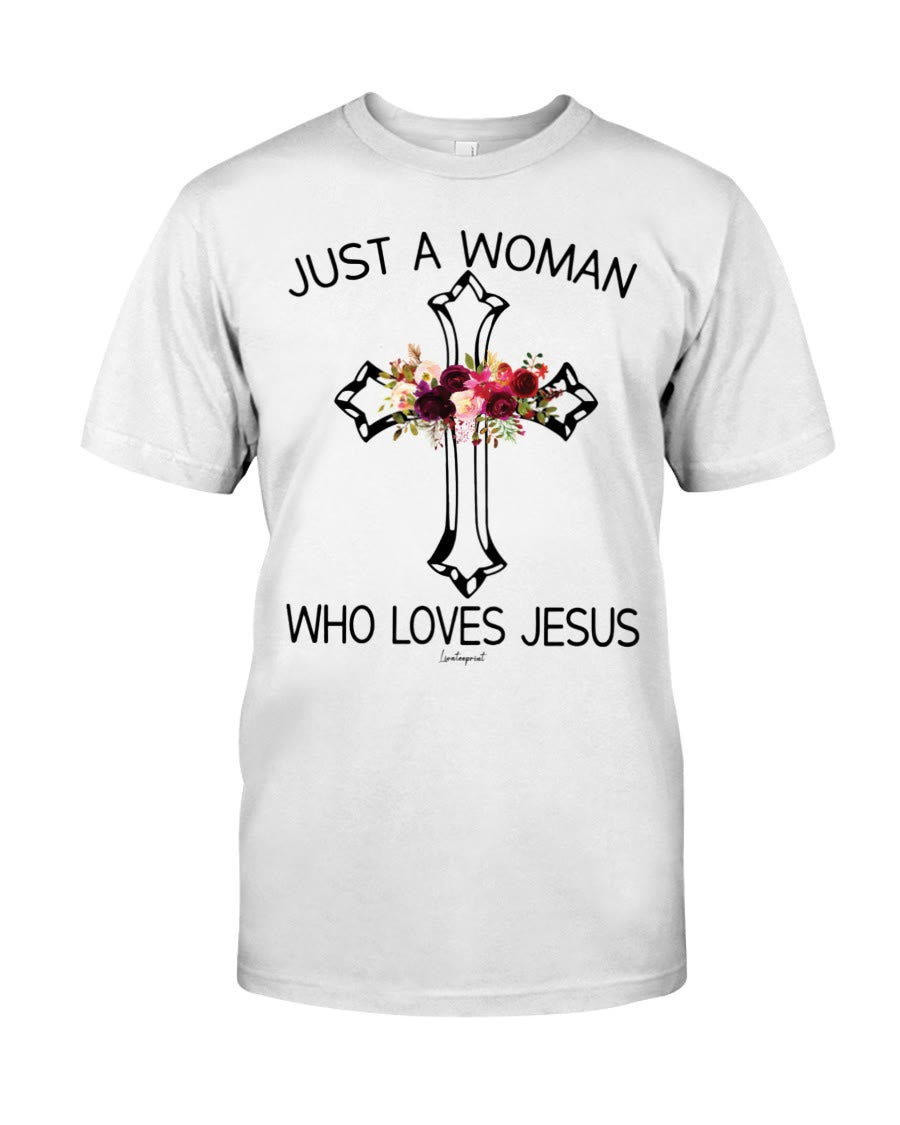 Christianartworkshop Just A Woman Who Loves Jesus Classic T-shirt