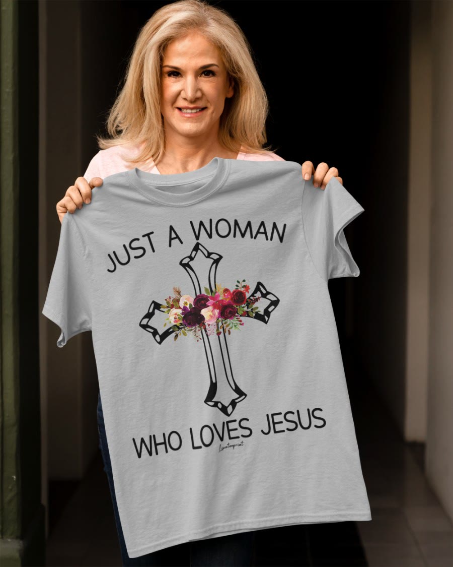 Christianartworkshop Just A Woman Who Loves Jesus Classic T-shirt - image 30