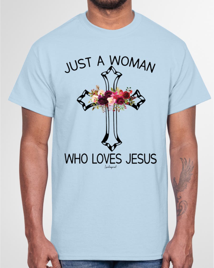Christianartworkshop Just A Woman Who Loves Jesus Classic T-shirt - image 9