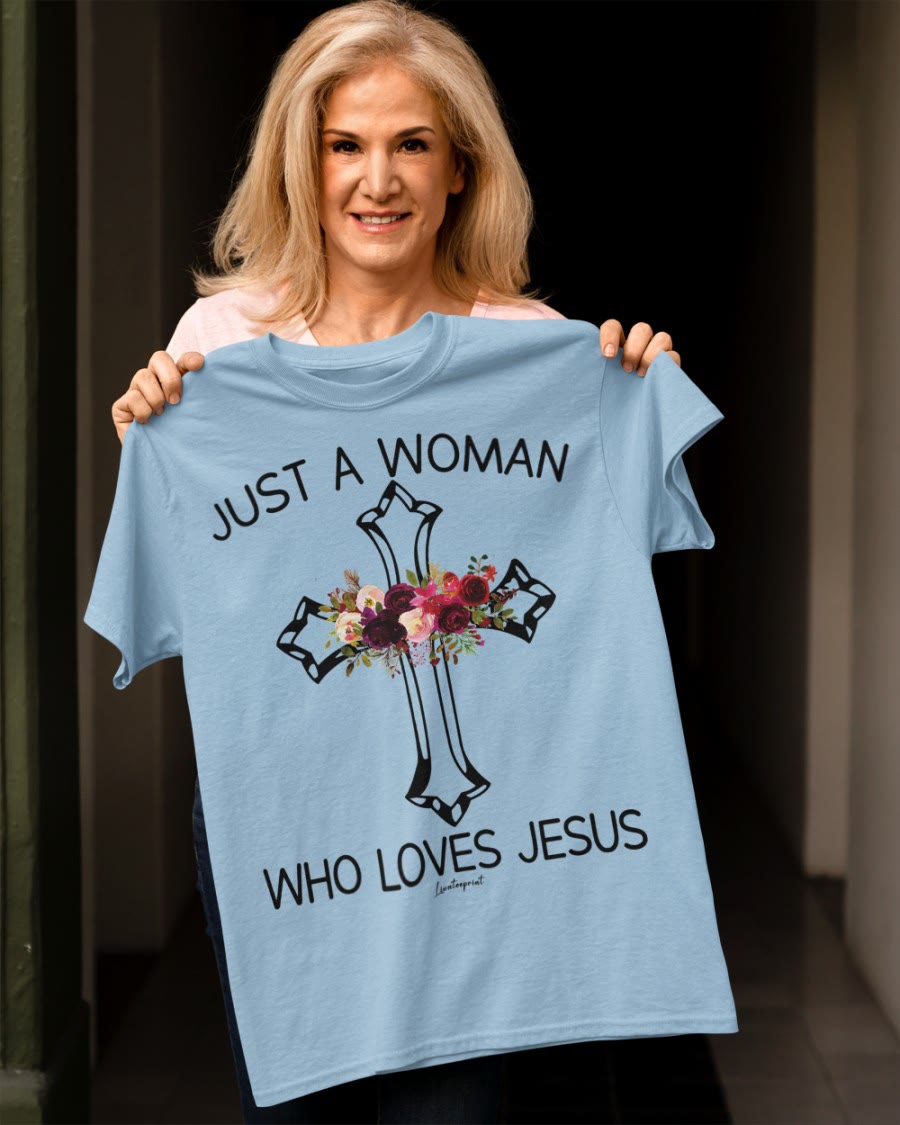 Christianartworkshop Just A Woman Who Loves Jesus Classic T-shirt - image 10
