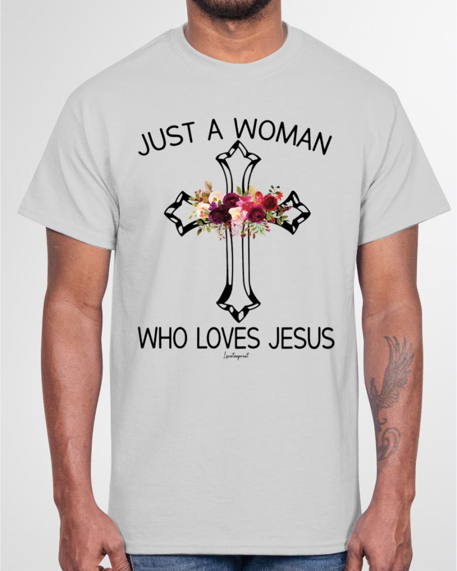 Christianartworkshop Just A Woman Who Loves Jesus Classic T-shirt - image 14