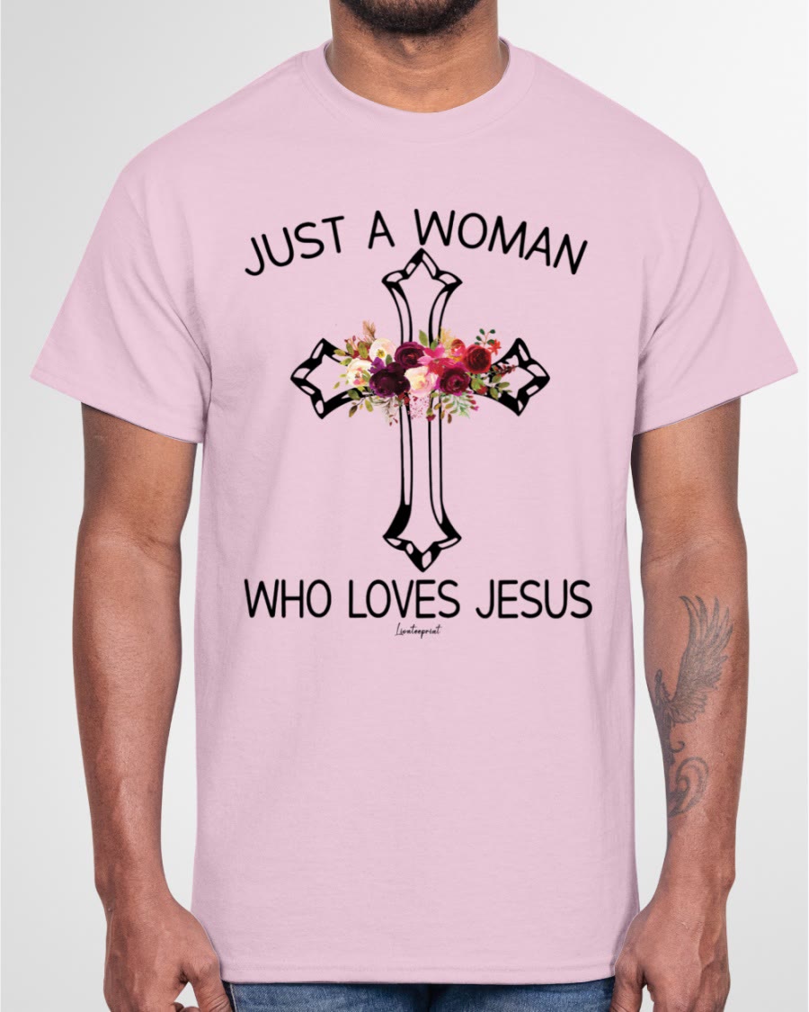 Christianartworkshop Just A Woman Who Loves Jesus Classic T-shirt - image 3