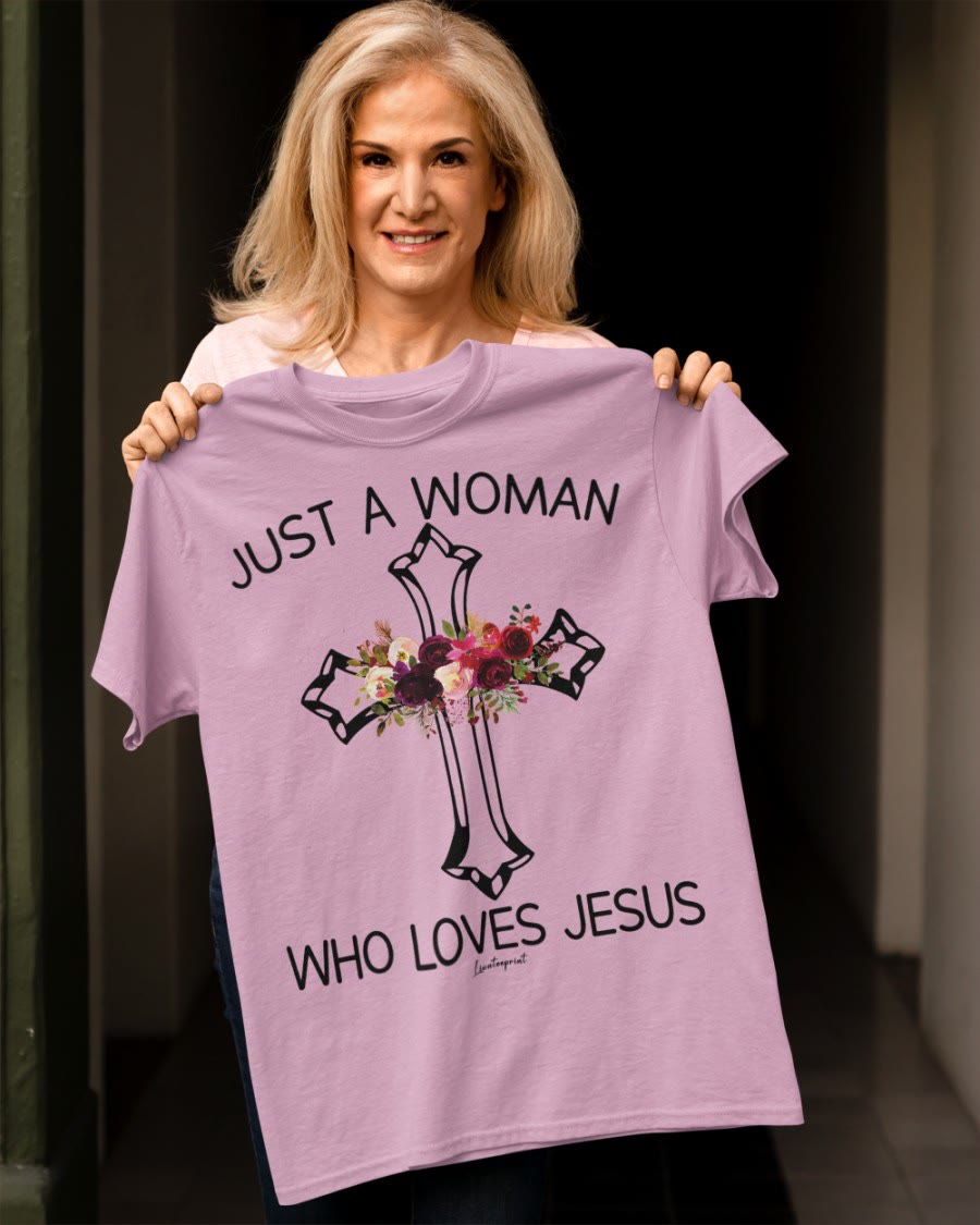 Christianartworkshop Just A Woman Who Loves Jesus Classic T-shirt - image 4