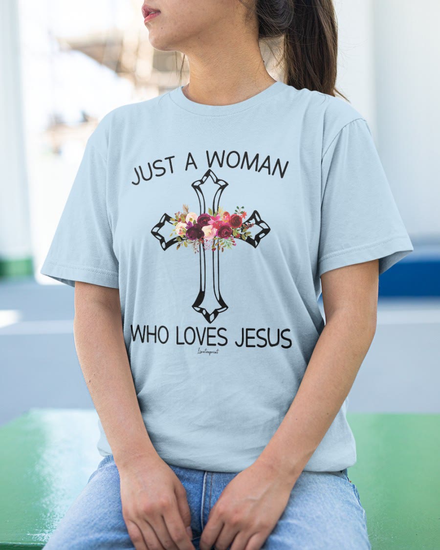 Christianartworkshop Just A Woman Who Loves Jesus Classic T-shirt - image 8