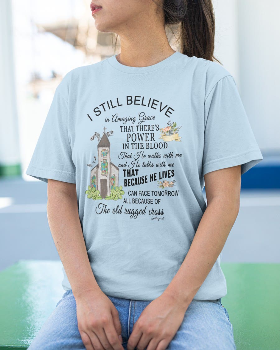 Christianartworkshop I Still Believe Classic T-shirt - image 14