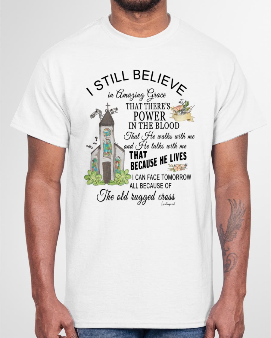 Christianartworkshop I Still Believe Classic T-shirt - image 1