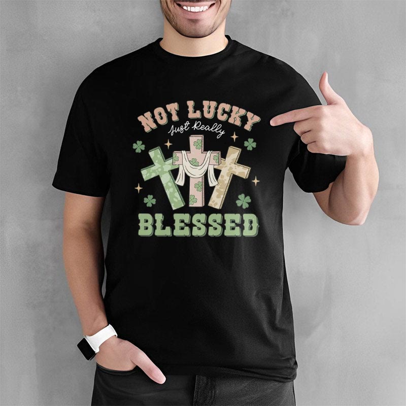 Christianartworkshop Not Lucky Just Blessed Faith-Inspired T-Shirt