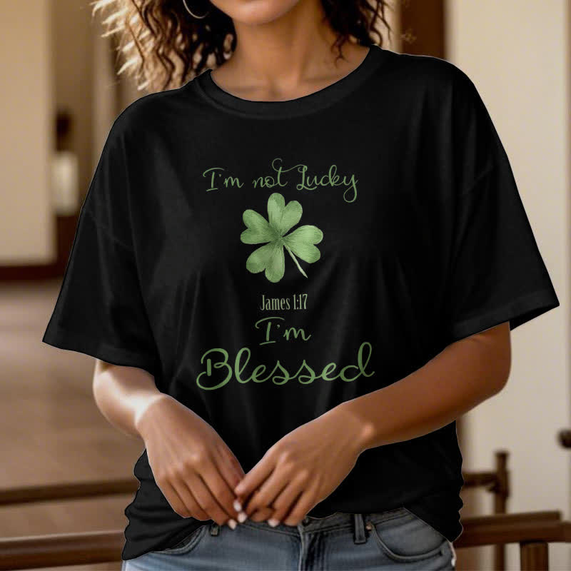 Christianartworkshop I'M Not Lucky I'm Blessed Faith-Inspired T-Shirt