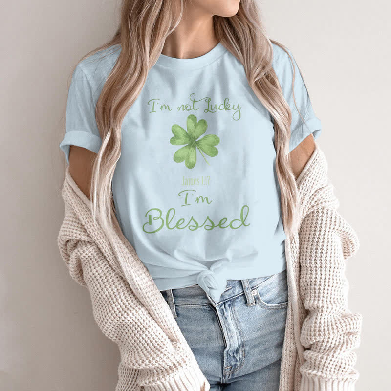 Christianartworkshop I'M Not Lucky I'm Blessed Faith-Inspired T-Shirt