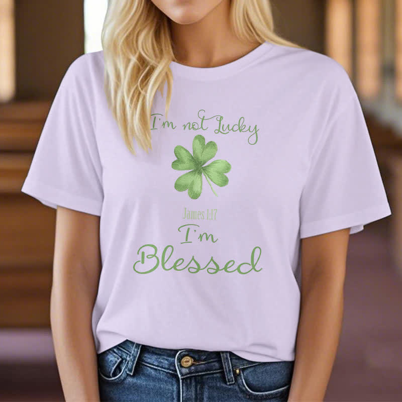 Christianartworkshop I'M Not Lucky I'm Blessed Faith-Inspired T-Shirt