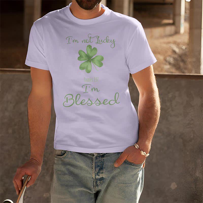 Christianartworkshop I'M Not Lucky I'm Blessed Faith-Inspired T-Shirt