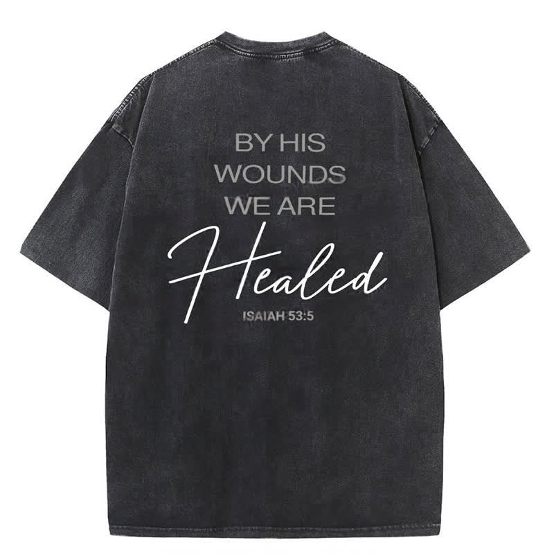 Christianartworkshop By His Wounds Washed T-shirt