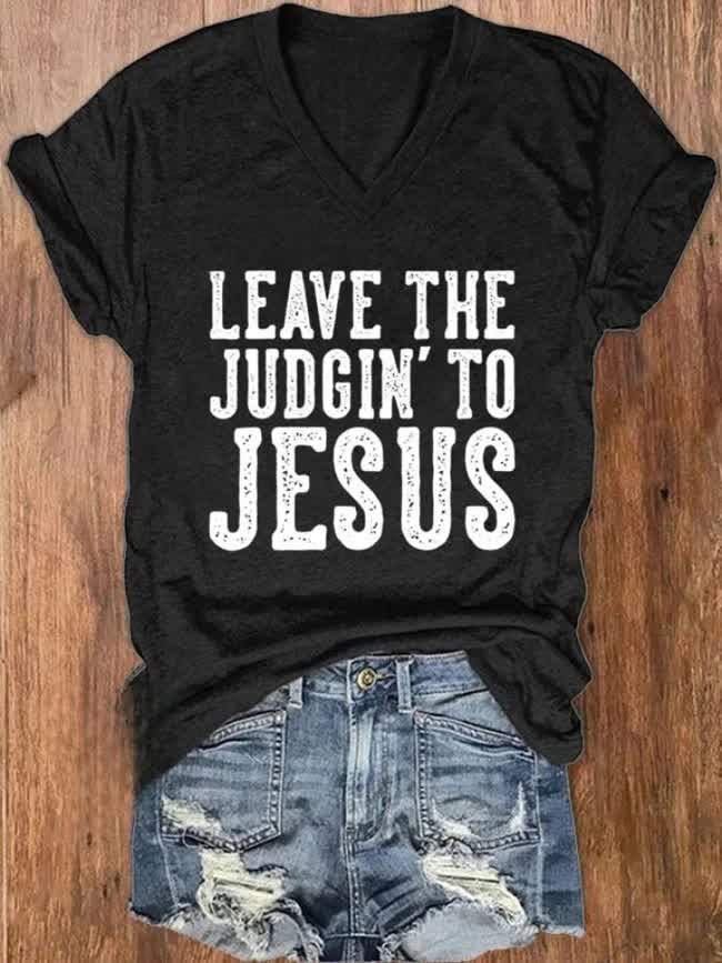 Christianartworkshop Leave The Judgin' To Jesus Printed V-neck T-shirt