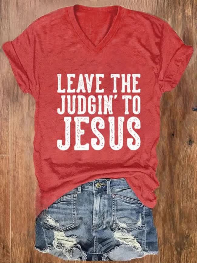 Christianartworkshop Leave The Judgin' To Jesus Printed V-neck T-shirt