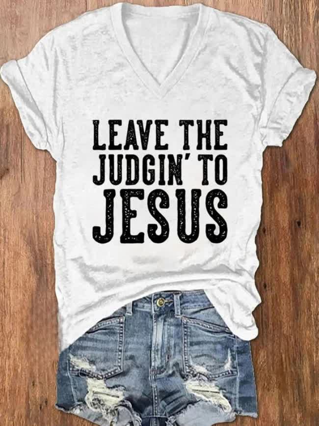 Christianartworkshop Leave The Judgin' To Jesus Printed V-neck T-shirt