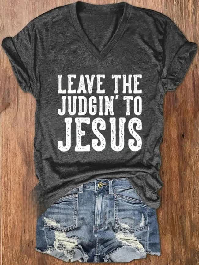 Christianartworkshop Leave The Judgin' To Jesus Printed V-neck T-shirt